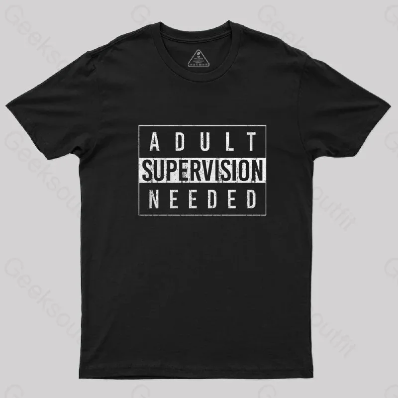 Adult Supervision Needed T-Shirt