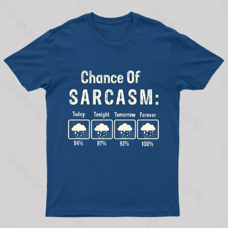 Chance Of Sarcasm Geek T-Shirt