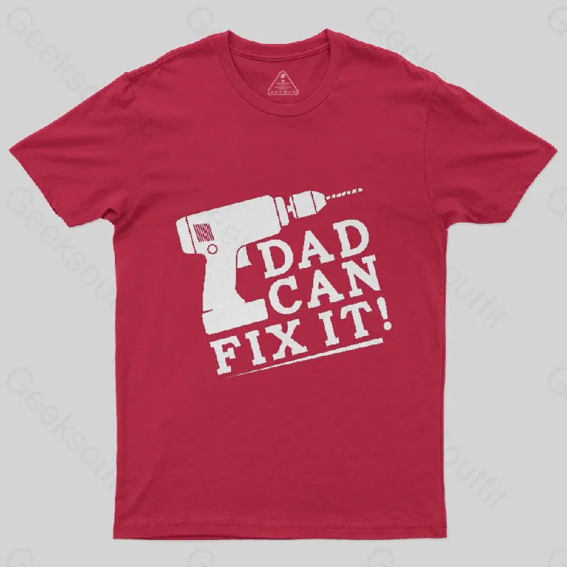 DAD CAN FIX IT T-Shirt