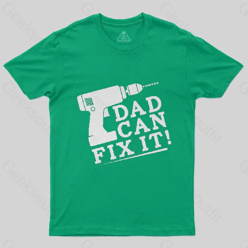 DAD CAN FIX IT T-Shirt