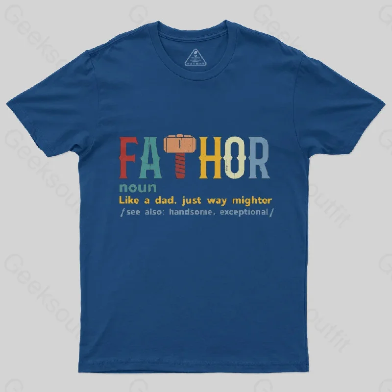 Fa-Thor Like Dad Just Way Mightier T-Shirt