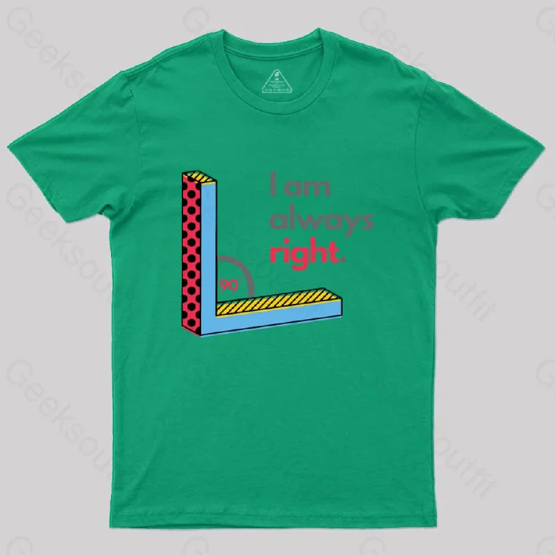 I Am Always Right Funny Math T-Shirt