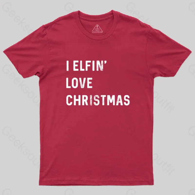 I Elfin Love Christmas T-Shirt