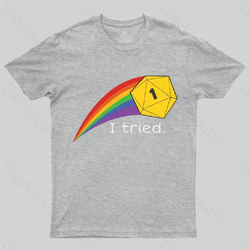 I Tried - Nat 1 Crit FailT-Shirt