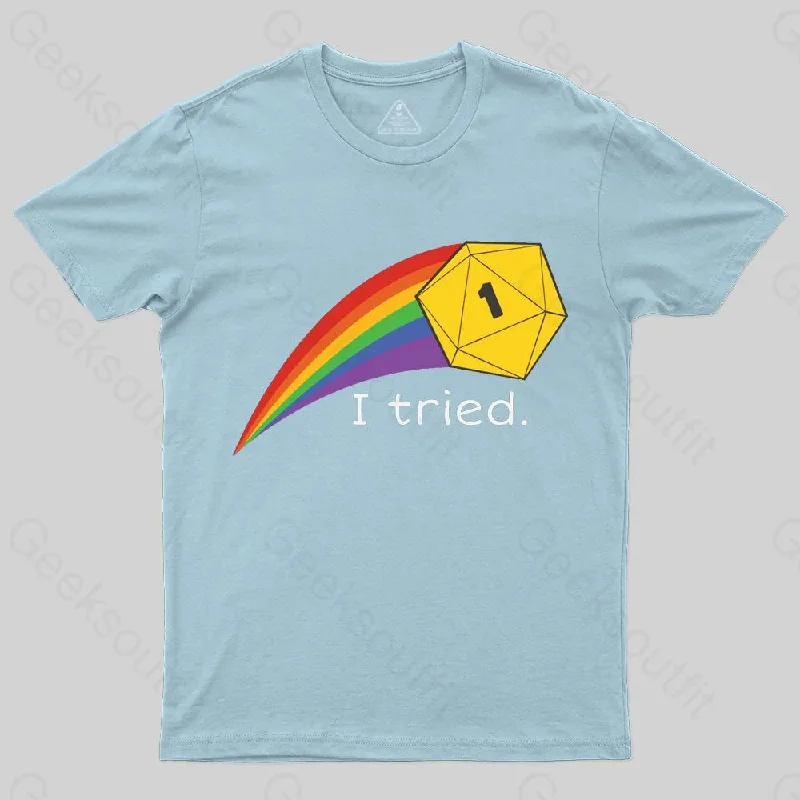 I Tried - Nat 1 Crit FailT-Shirt