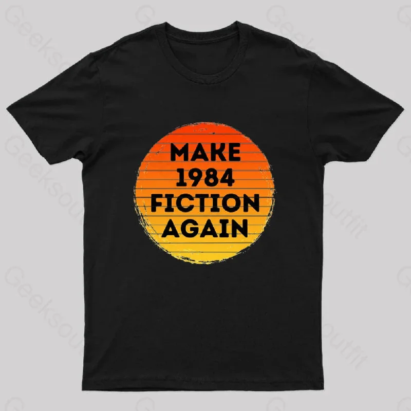 Make 1984 Fiction Again Nerd T-Shirt