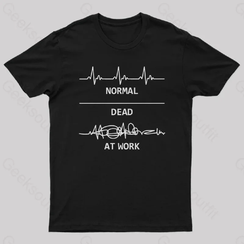 Normal Dead At Work T-Shirt