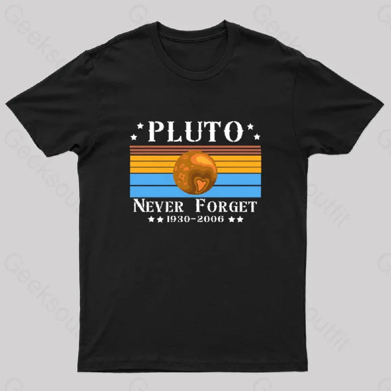 Pluto Never Forget Geek T-Shirt