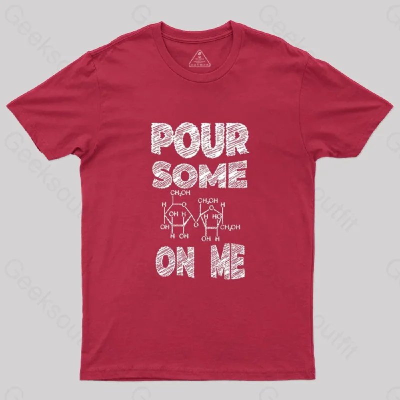 Pour Some Sugar On Me T-Shirt