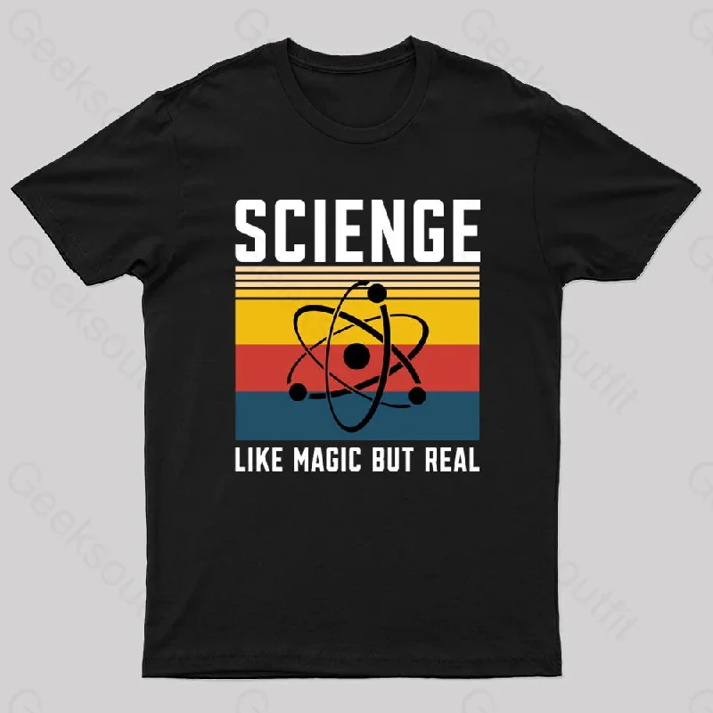 Science Like Magic But Real Geek T-Shirt