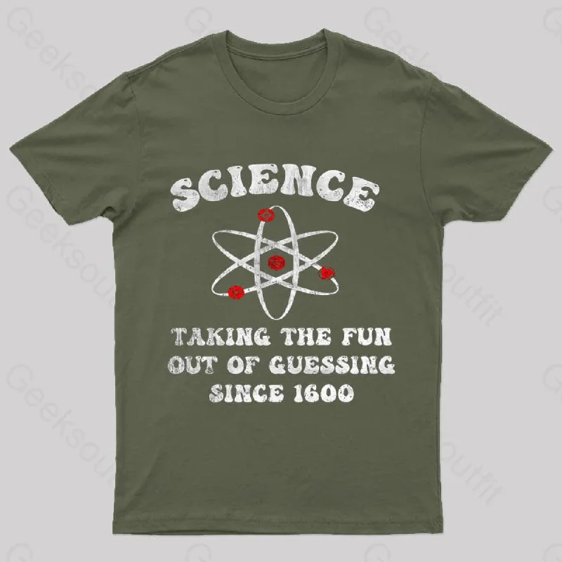 Science Taking The Fun Out Of Guessing Nerd T-Shirt