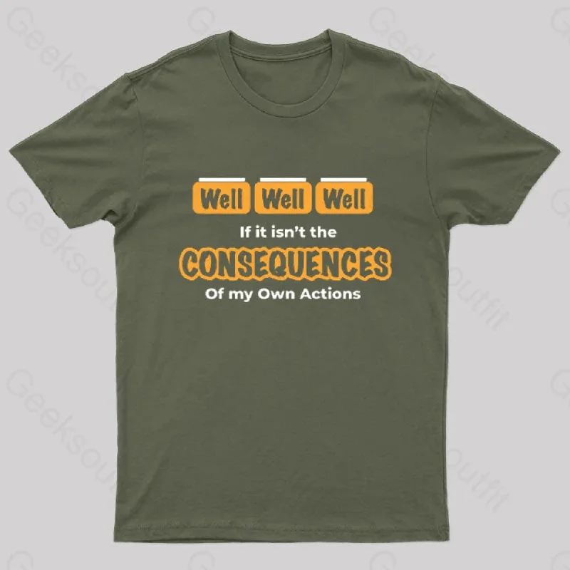 Well Funny Consequences T-Shirt